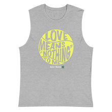 Load image into Gallery viewer, Love Means Nothing Muscle Shirt