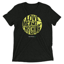 Load image into Gallery viewer, Love Means Nothing