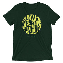 Load image into Gallery viewer, Love Means Nothing