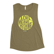 Load image into Gallery viewer, Love Means Nothing Women's Muscle Tank