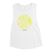 Load image into Gallery viewer, Love Means Nothing Women's Muscle Tank