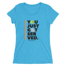 Load image into Gallery viewer, You Just Got Served Ladies' short sleeve