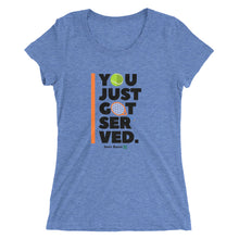 Load image into Gallery viewer, You Just Got Served Ladies' short sleeve