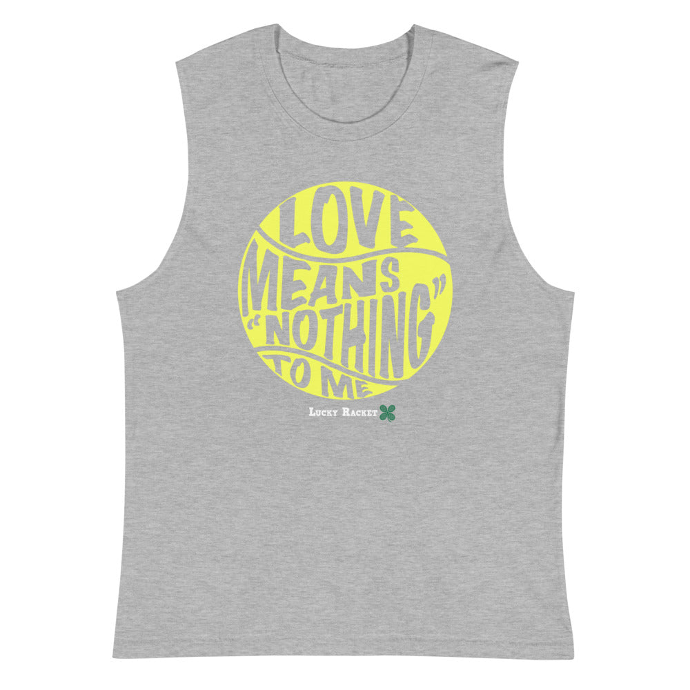 Love Means Nothing Muscle Shirt